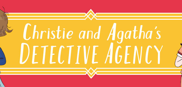 Christie and Agatha’s Detective Agency